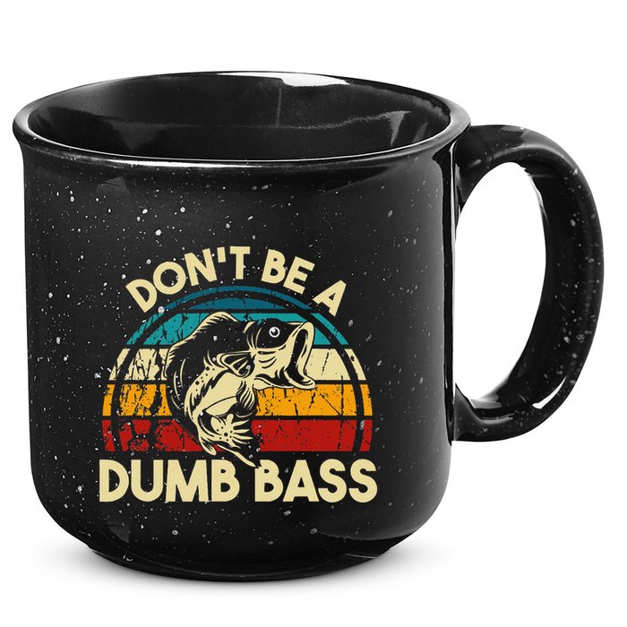 DonT Be A Dumb Bass Funny Fishing Quote Funny Fishing Meme 15oz Campfire Ceramic Mug