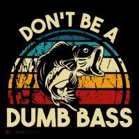 DonT Be A Dumb Bass Funny Fishing Quote Funny Fishing Meme Premium T-Shirt