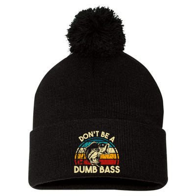 DonT Be A Dumb Bass Funny Fishing Quote Funny Fishing Meme Pom Pom 12in Knit Beanie