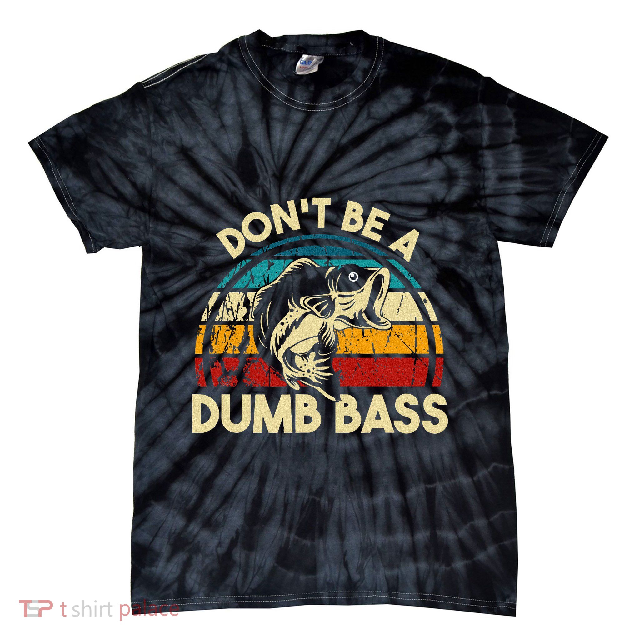 DonT Be A Dumb Bass Funny Fishing Quote Funny Fishing Meme Tie-Dye T-Shirt