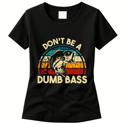 DonT Be A Dumb Bass Funny Fishing Quote Funny Fishing Meme Womens T-Shirt