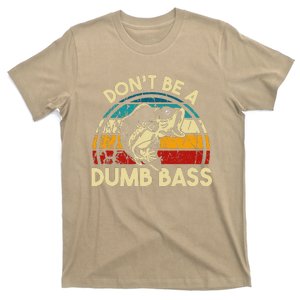 DonT Be A Dumb Bass Funny Fishing Quote Funny Fishing Meme T-Shirt