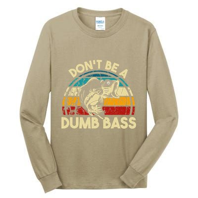 DonT Be A Dumb Bass Funny Fishing Quote Funny Fishing Meme Tall Long Sleeve T-Shirt