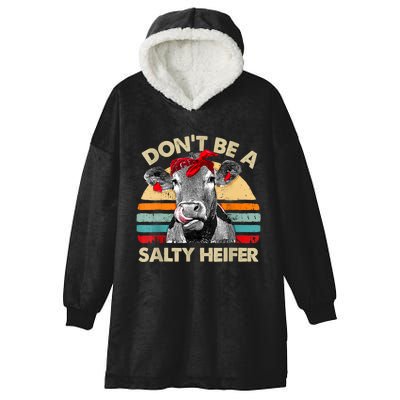 Don't Be A Salty Heifer Cows Lover Gift Vintage Farm Hooded Wearable Blanket