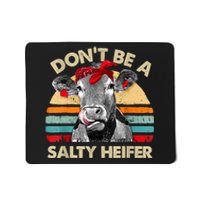 Don't Be A Salty Heifer Cows Lover Gift Vintage Farm Mousepad