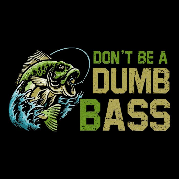 DonT Be A Dumb Bass Fishing Funny Fisherman Saying Joke Sustainable Bucket Hat