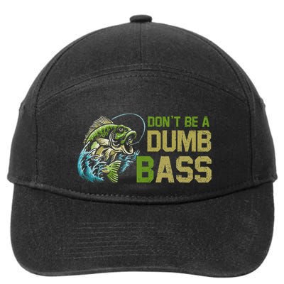 DonT Be A Dumb Bass Fishing Funny Fisherman Saying Joke 7-Panel Snapback Hat