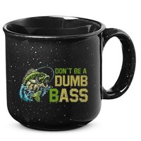 DonT Be A Dumb Bass Fishing Funny Fisherman Saying Joke 15oz Campfire Ceramic Mug