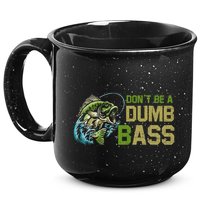 DonT Be A Dumb Bass Fishing Funny Fisherman Saying Joke 15oz Campfire Ceramic Mug