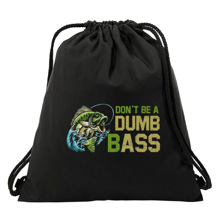 DonT Be A Dumb Bass Fishing Funny Fisherman Saying Joke Drawstring Bag