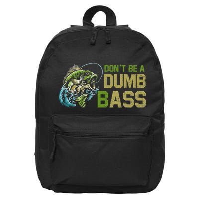 DonT Be A Dumb Bass Fishing Funny Fisherman Saying Joke 16 in Basic Backpack