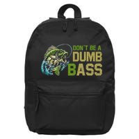 DonT Be A Dumb Bass Fishing Funny Fisherman Saying Joke 16 in Basic Backpack