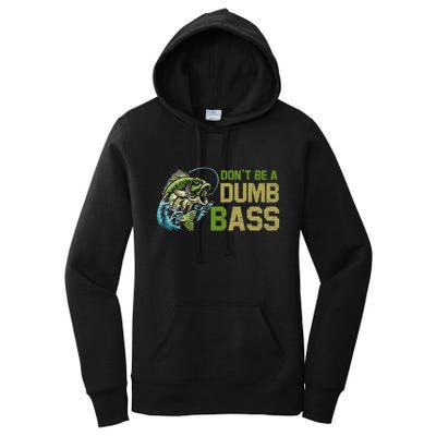 DonT Be A Dumb Bass Fishing Funny Fisherman Saying Joke Women's Pullover Hoodie