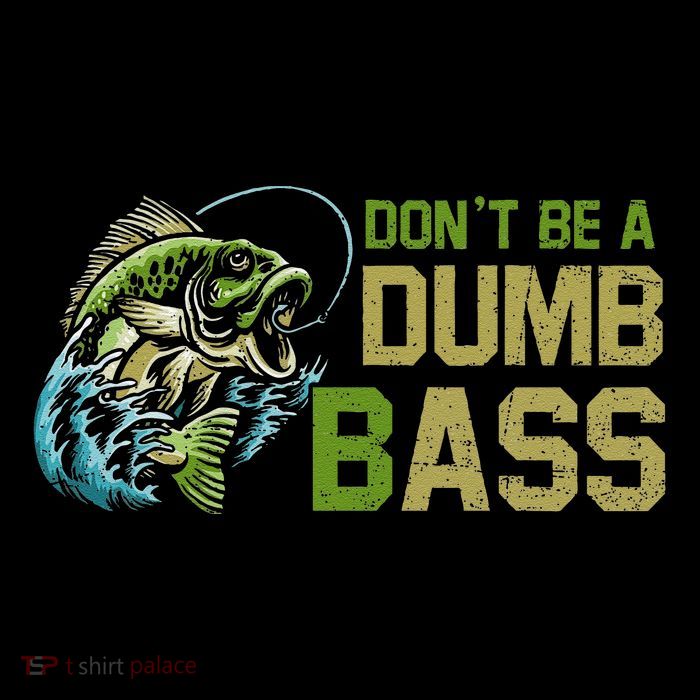 DonT Be A Dumb Bass Fishing Funny Fisherman Saying Joke Premium T-Shirt