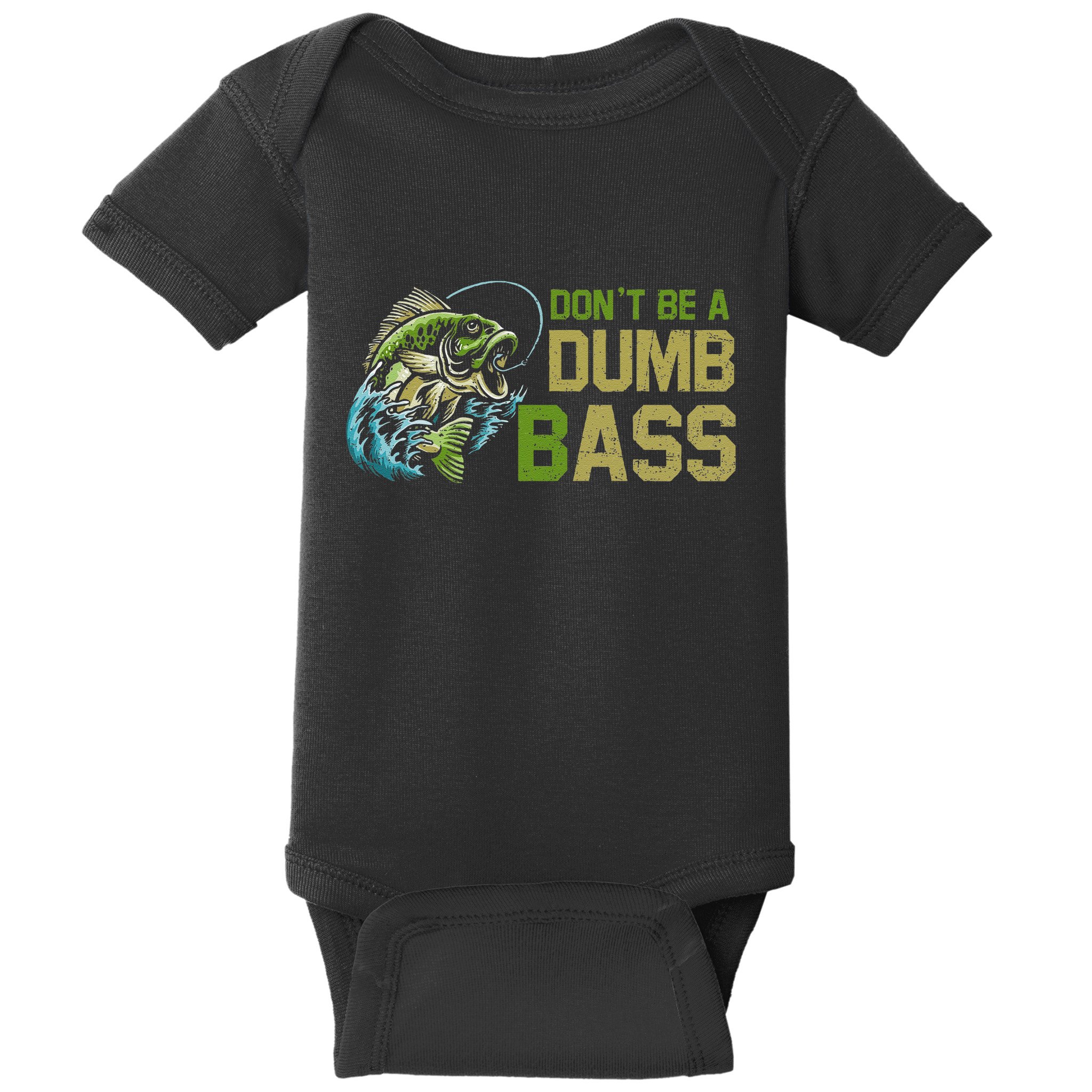 DonT Be A Dumb Bass Fishing Funny Fisherman Saying Joke Baby Bodysuit