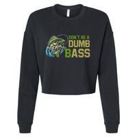 DonT Be A Dumb Bass Fishing Funny Fisherman Saying Joke Cropped Pullover Crew