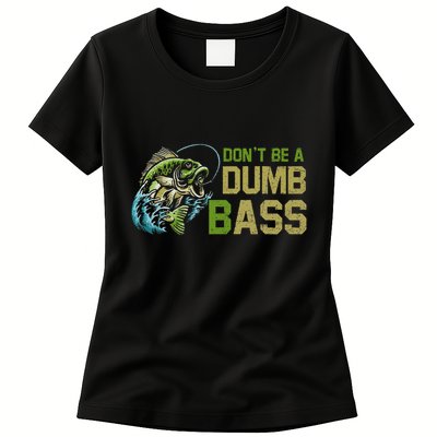 DonT Be A Dumb Bass Fishing Funny Fisherman Saying Joke Womens T-Shirt
