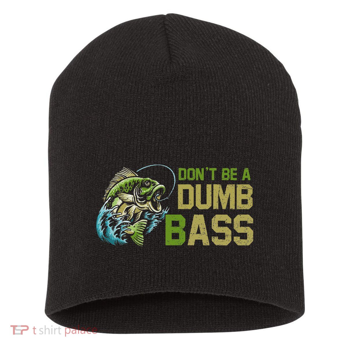 DonT Be A Dumb Bass Fishing Funny Fisherman Saying Joke Short Acrylic Beanie