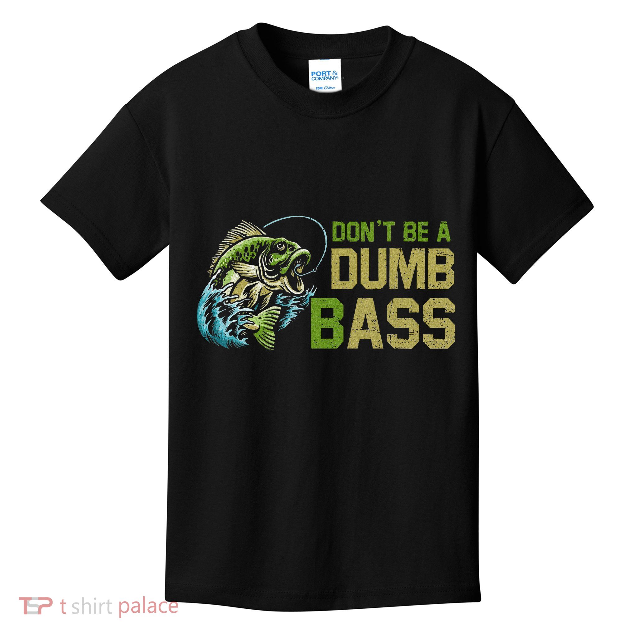 DonT Be A Dumb Bass Fishing Funny Fisherman Saying Joke Kids T-Shirt
