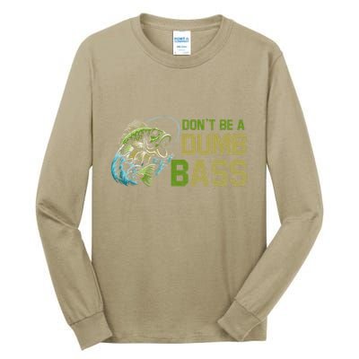 DonT Be A Dumb Bass Fishing Funny Fisherman Saying Joke Tall Long Sleeve T-Shirt