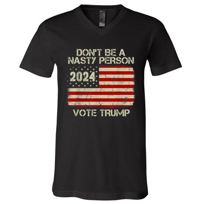 Don’t Be A Nasty Person Vote Trump 2024 USA Flag V-Neck T-Shirt