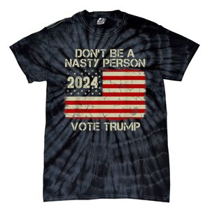 Don’t Be A Nasty Person Vote Trump 2024 USA Flag Tie-Dye T-Shirt