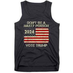 Don’t Be A Nasty Person Vote Trump 2024 USA Flag Tank Top