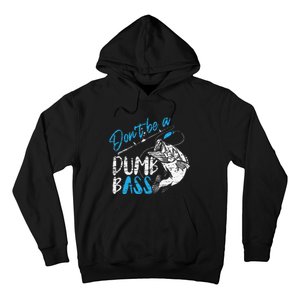 DonT Be A Dumb Bass Angler Saying FatherS Day Gift Hoodie