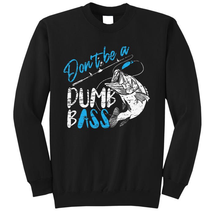 DonT Be A Dumb Bass Angler Saying FatherS Day Gift Sweatshirt