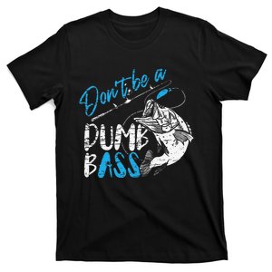 DonT Be A Dumb Bass Angler Saying FatherS Day Gift T-Shirt