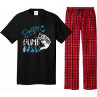 DonT Be A Dumb Bass Angler Saying FatherS Day Gift Pajama Set