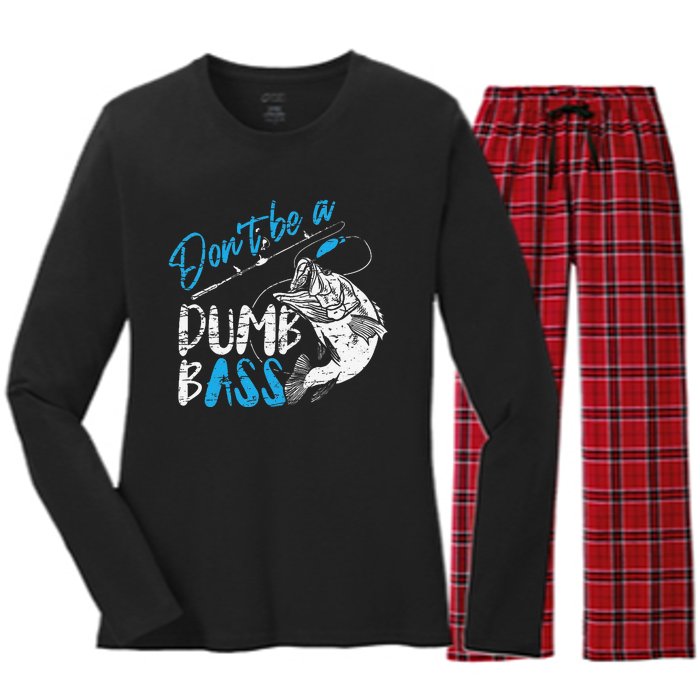 DonT Be A Dumb Bass Angler Saying FatherS Day Gift Women's Long Sleeve Flannel Pajama Set 