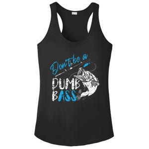 DonT Be A Dumb Bass Angler Saying FatherS Day Gift Ladies PosiCharge Competitor Racerback Tank