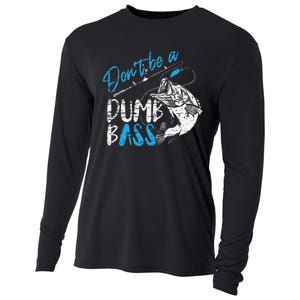 DonT Be A Dumb Bass Angler Saying FatherS Day Gift Cooling Performance Long Sleeve Crew