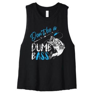 DonT Be A Dumb Bass Angler Saying FatherS Day Gift Women's Racerback Cropped Tank