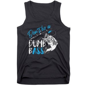 DonT Be A Dumb Bass Angler Saying FatherS Day Gift Tank Top