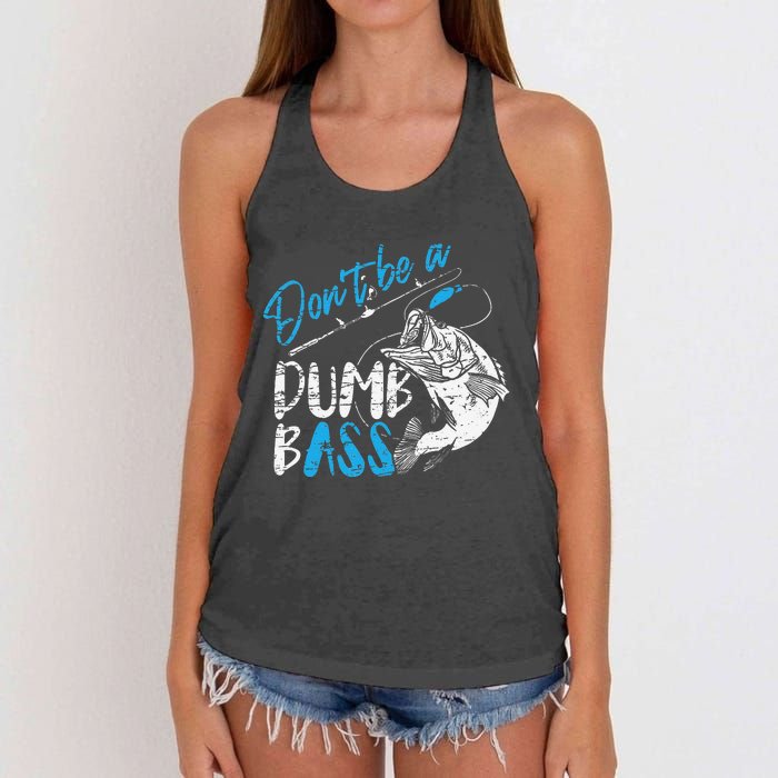 DonT Be A Dumb Bass Angler Saying FatherS Day Gift Women's Knotted Racerback Tank