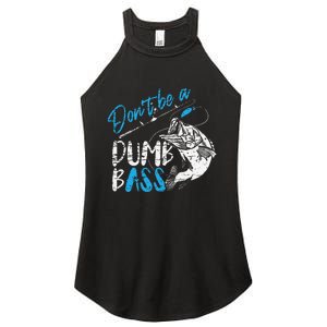 DonT Be A Dumb Bass Angler Saying FatherS Day Gift Women's Perfect Tri Rocker Tank