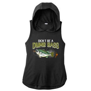 DonT Be A Dumb Bass Funny Fisherman Fishing Gift Ladies PosiCharge Tri-Blend Wicking Draft Hoodie Tank