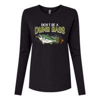 DonT Be A Dumb Bass Funny Fisherman Fishing Gift Womens Cotton Relaxed Long Sleeve T-Shirt