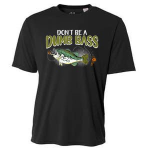 DonT Be A Dumb Bass Funny Fisherman Fishing Gift Cooling Performance Crew T-Shirt