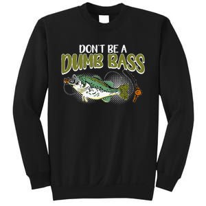 DonT Be A Dumb Bass Funny Fisherman Fishing Gift Sweatshirt