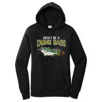 DonT Be A Dumb Bass Funny Fisherman Fishing Gift Women's Pullover Hoodie