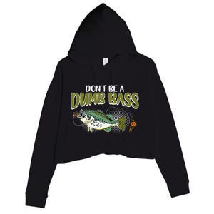 DonT Be A Dumb Bass Funny Fisherman Fishing Gift Crop Fleece Hoodie