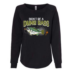 DonT Be A Dumb Bass Funny Fisherman Fishing Gift Womens California Wash Sweatshirt