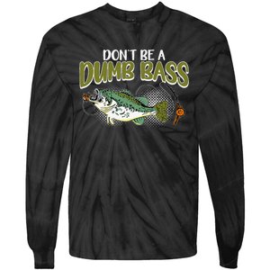 DonT Be A Dumb Bass Funny Fisherman Fishing Gift Tie-Dye Long Sleeve Shirt