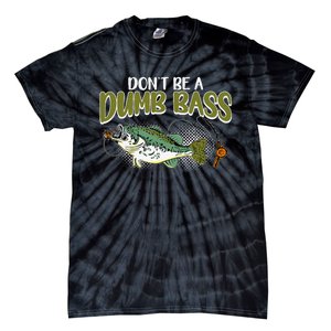 DonT Be A Dumb Bass Funny Fisherman Fishing Gift Tie-Dye T-Shirt