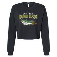 DonT Be A Dumb Bass Funny Fisherman Fishing Gift Cropped Pullover Crew