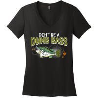 DonT Be A Dumb Bass Funny Fisherman Fishing Gift Women's V-Neck T-Shirt