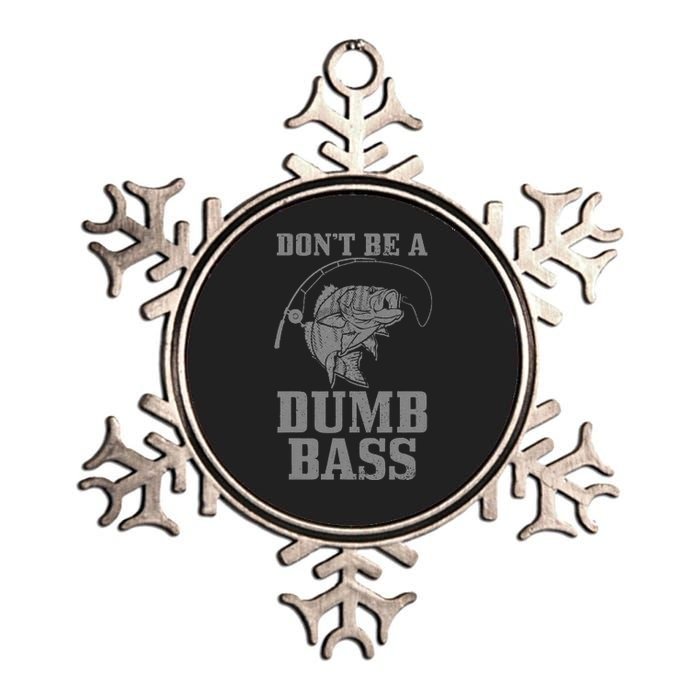 DonT Be A Dumb Bass Fishing Funny Fish Fisherman Love Metallic Star Ornament